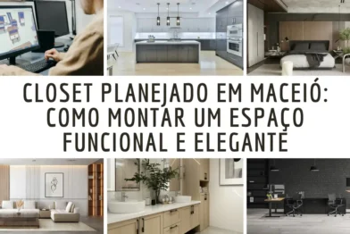 Closet Planejado em Maceió: Como Montar um Espaço Funcional e Elegante