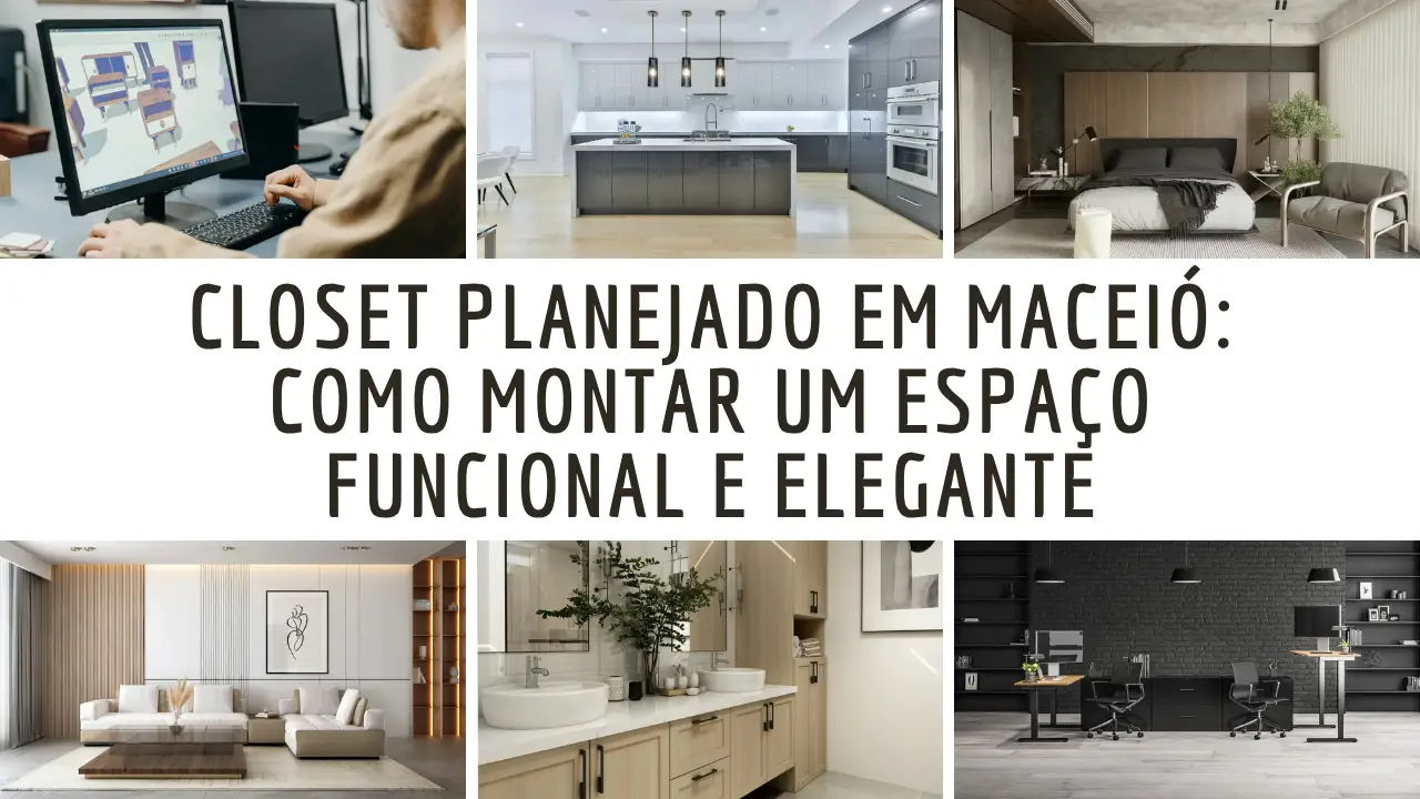 Descubra como montar um closet planejado em Maceió, com organização, estilo e melhor aproveitamento de espaço