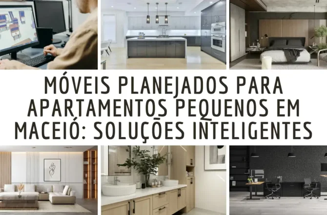 Móveis Planejados para Apartamentos Pequenos em Maceió: Soluções Inteligentes Móveis Planejados para Apartamentos Pequenos em Maceió: Soluções Inteligentes